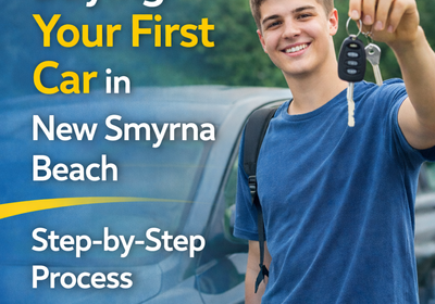 Buying Your First Car in New Smyrna Beach: Step-by-Step Process