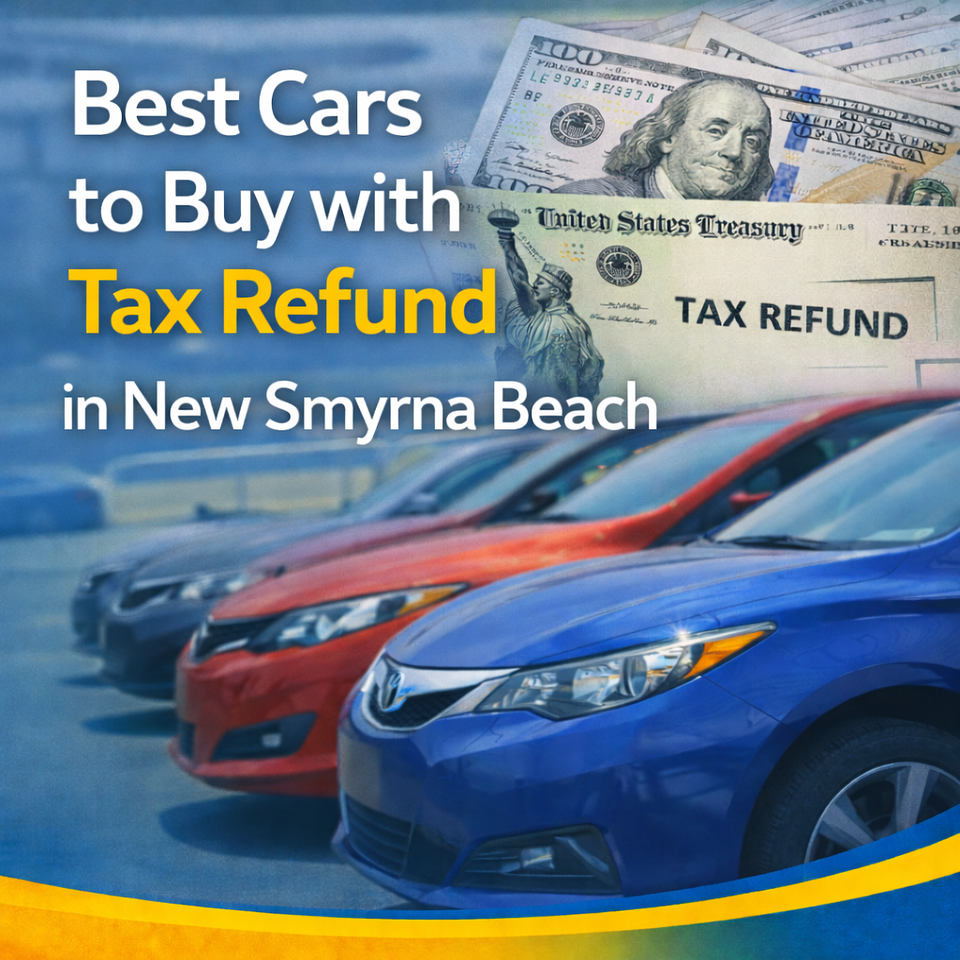 Best Cars to Buy with Tax Refund in New Smyrna Beach